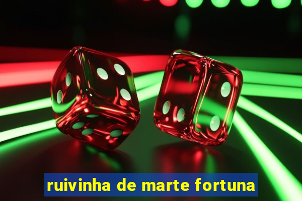 ruivinha de marte fortuna